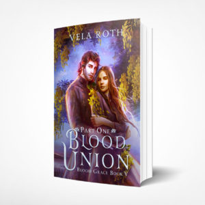 Paperback of Blood Union Part One (Blood Grace book 5)